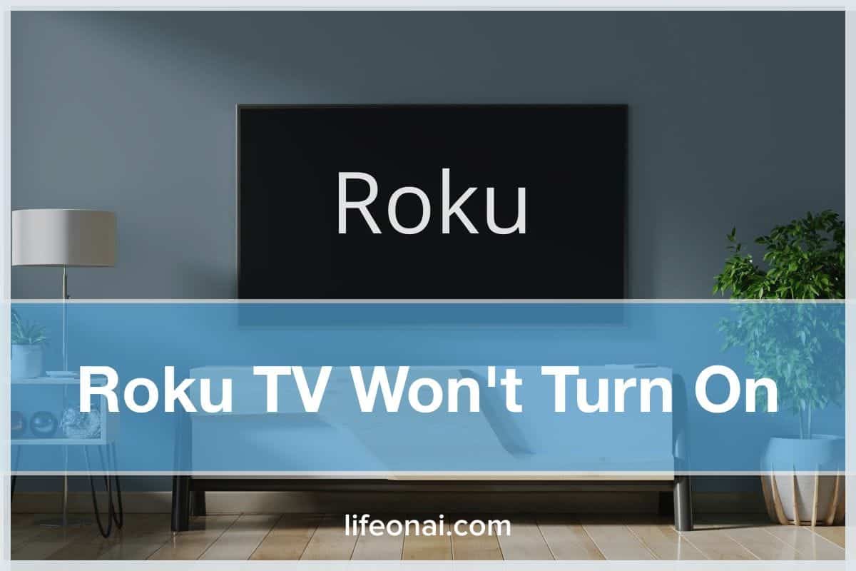 Roku TV Won't Turn On? Here's How to Fix It