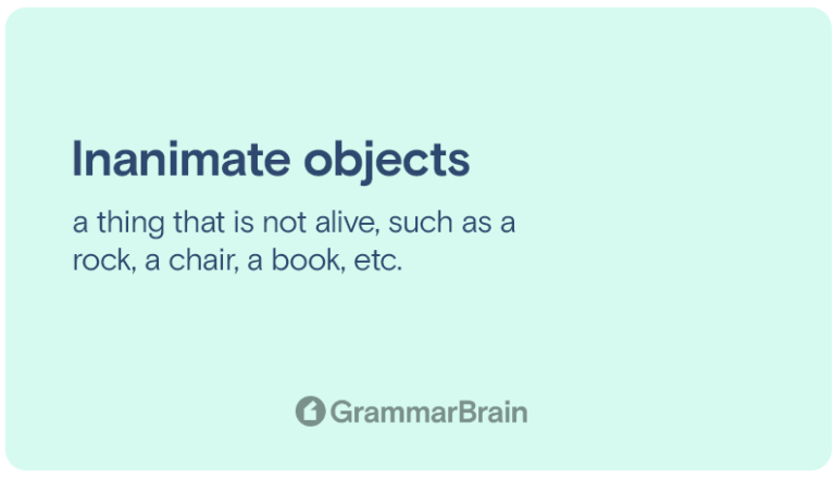 Understanding An Inanimate Object Grammar Examples Grammarbrain Understanding An Inanimate Object Grammar Examples Grammarbrain